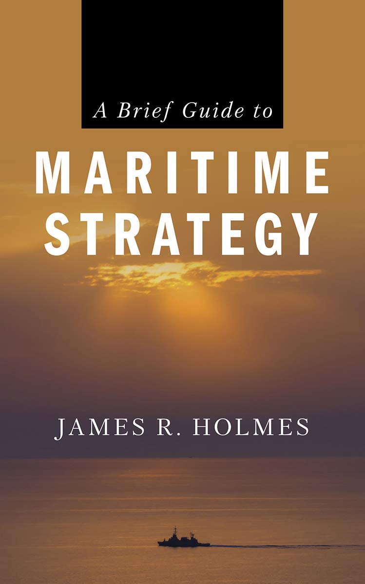 <em>A brief guide to Maritime Strategy</em>
